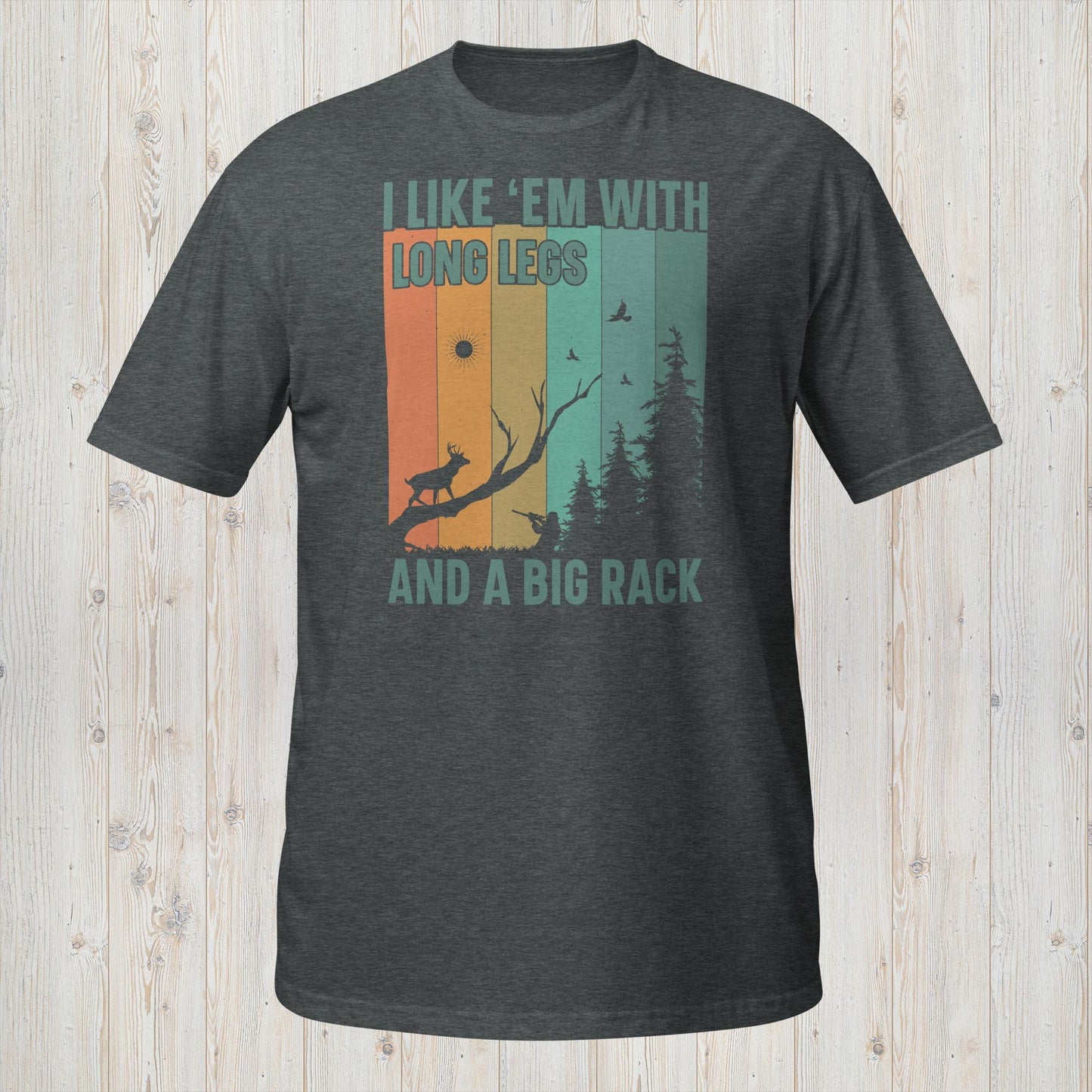 Hunting Humor Tee - Long Legs and a Big Rack Enthusiast