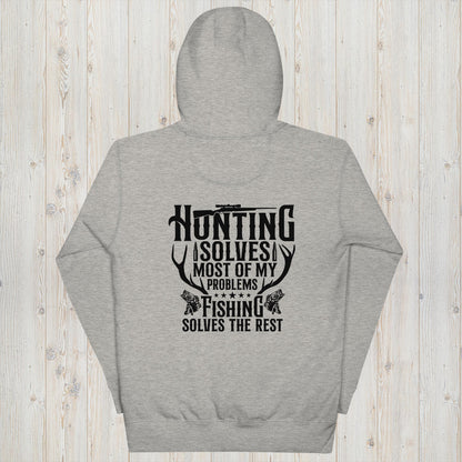 Hunting Solves Most, Fishing Solves the Rest Hoodie