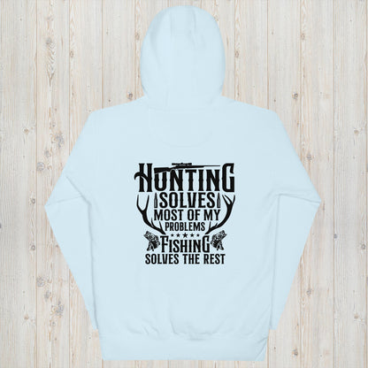 Hunting Solves Most, Fishing Solves the Rest Hoodie